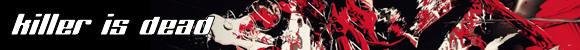 Killer is dead