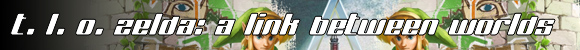 The Legend of Zelda: A Link between Worlds