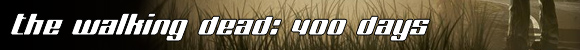 The walking Dead: 400 Days