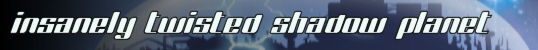 Insanely Twisted Shadow Planet